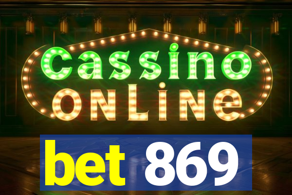 bet 869